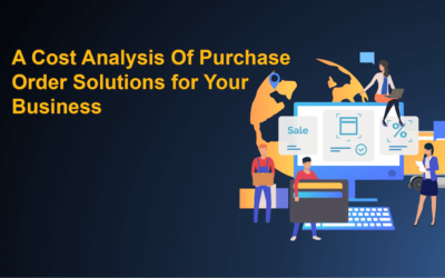A Cost Analysis Of Purchase Order Solutions for Your Business