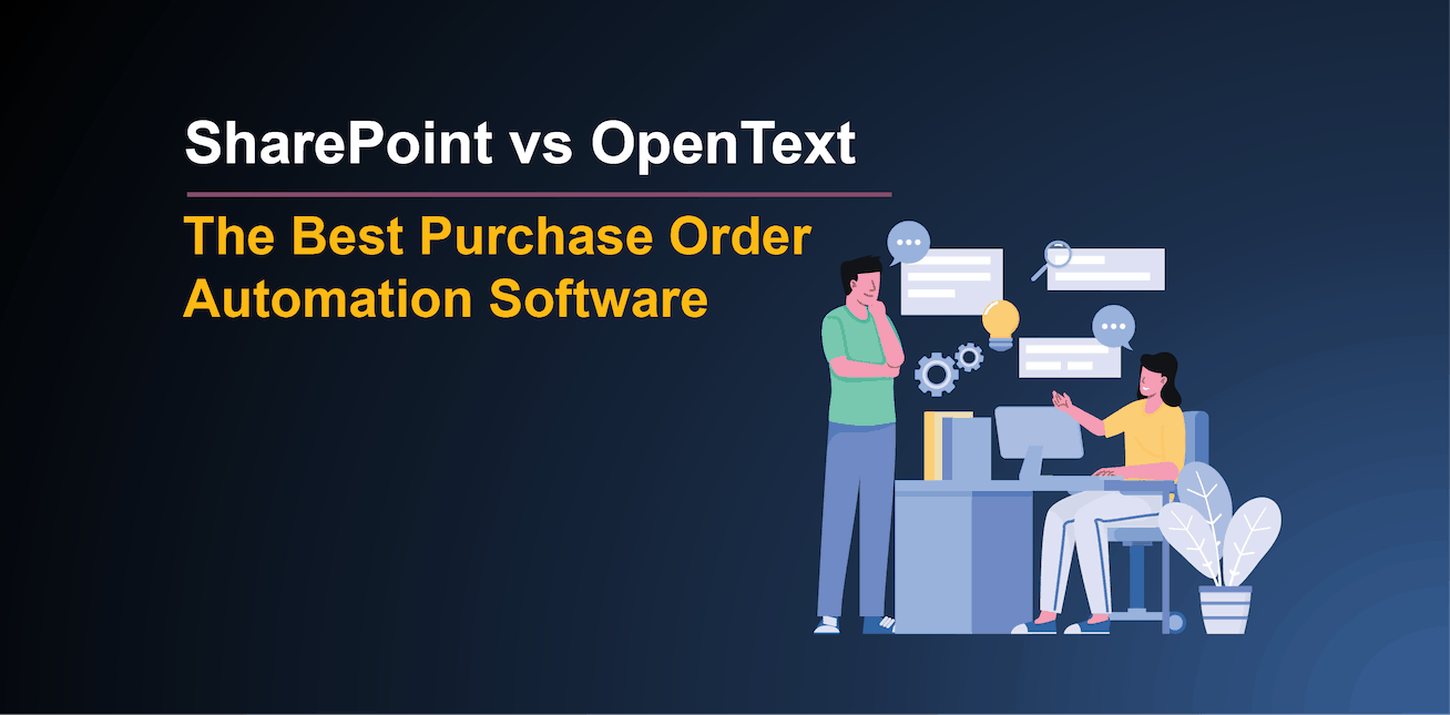SharePoint vs OpenText - The Best Purchase Order Automation Software Blog Featured Image