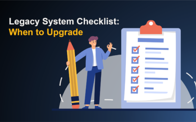 Legacy System Checklist: When to Upgrade