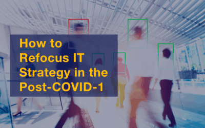 How to Refocus IT Strategy in the Post-COVID-19 Era