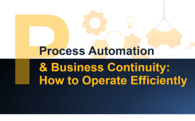 Process Automation & Business Continuity: How to Operate Efficiently